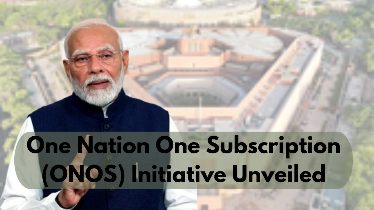 One Nation One Subscription (ONOS) Initiative Unveiled: Benefits, Costs, and How to Register